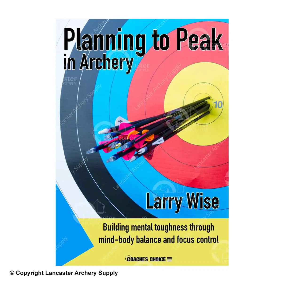 Planning To Peak In Archery By Larry Wise 1
