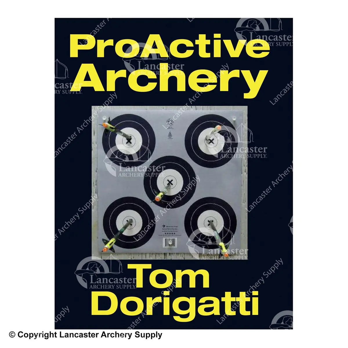 Proactive Archery Book By Tom Dorigatti 1