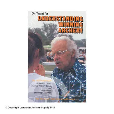 "Understanding Winning Archery" Book By Al Henderson 1