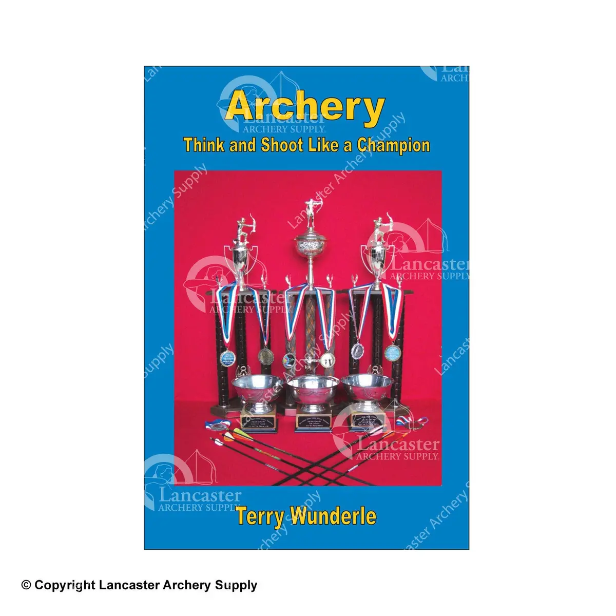 Archery: Think And Shoot Like A Champion Book By Terry Wunderle 1