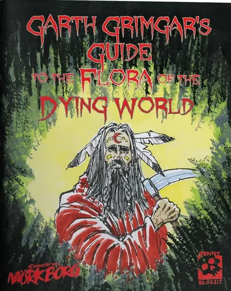 Garth Grimgar's Guide To The Flora Of The Dying World 1