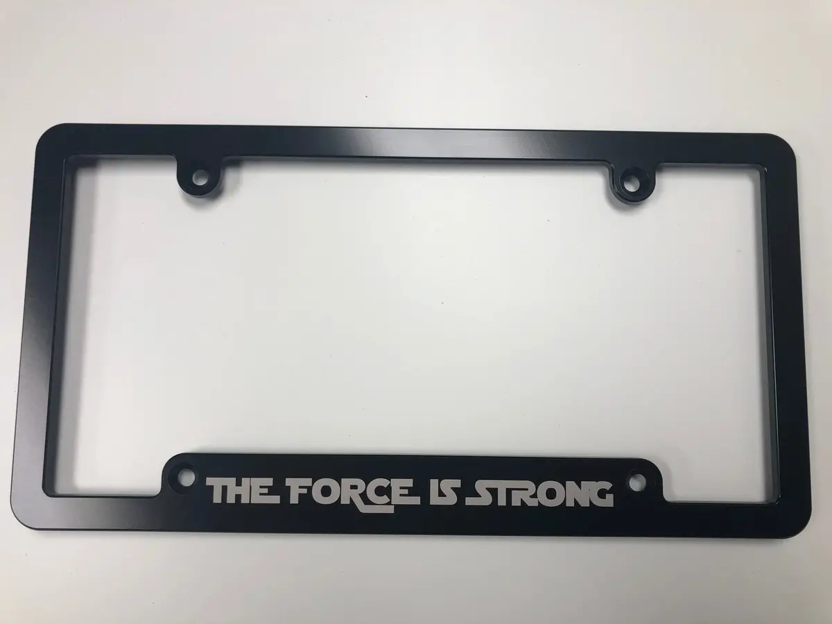 The Force Is Strong Billet Aluminum License Plate Frame 1